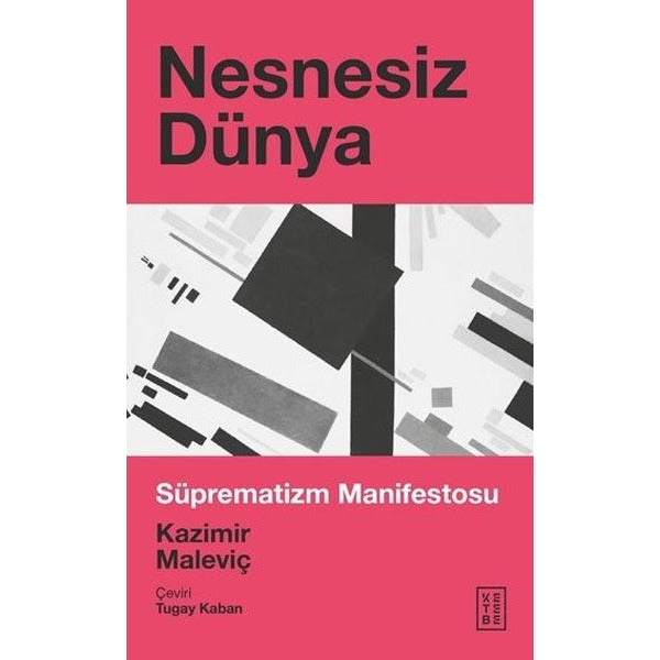 Nesnesiz Dünya - Süprematizm Manifestosu | Ketebe Yayınları