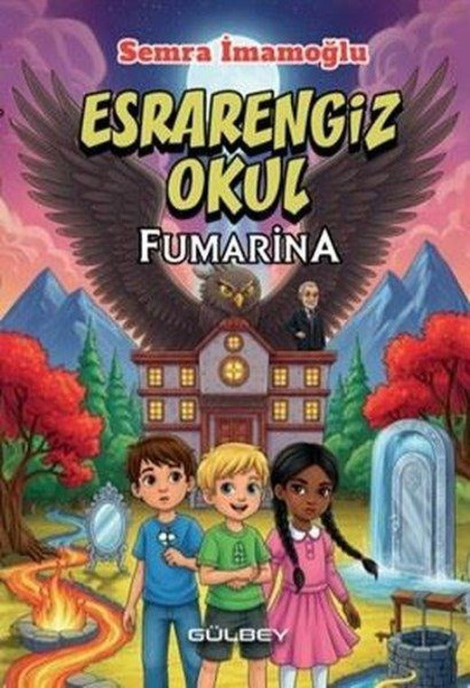 Esrarengiz Okul Fumarina | Gülbey Yayınları (İnce Kapak)