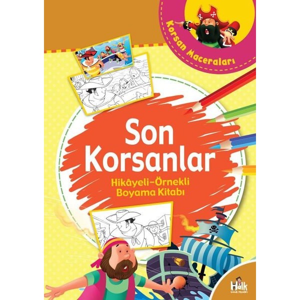 Son Korsanlar - Korsan Maceraları Hikayeli Örnekli Boyama Kitabı | Halk Kitabevi