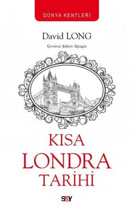 Kısa Londra Tarihi - Dünya Kentleri | Say Yayınları