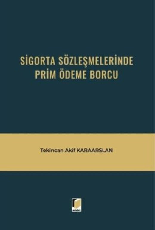 Sigorta Sözleşmelerinde Prim Ödeme Borcu