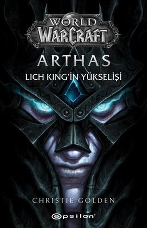 World Of Warcraft - Arthas: Lich King'in Yükselişi | Epsilon Yayınevi (İnce Kapak)
