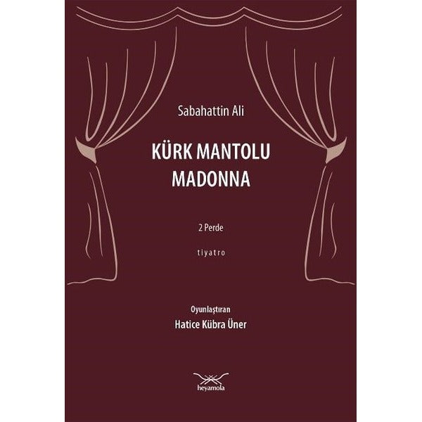 Kürk Mantolu Madonna: 2 Perde - Tiyatro | Heyamola Yayınları (Ciltsiz)