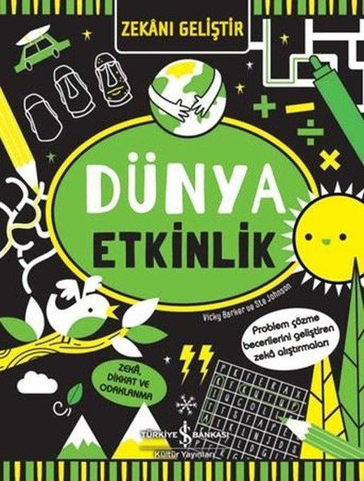 Dünya Etkinlik - Zekanı Geliştir | İş Bankası Kültür Yayınları (İnce Kapak)