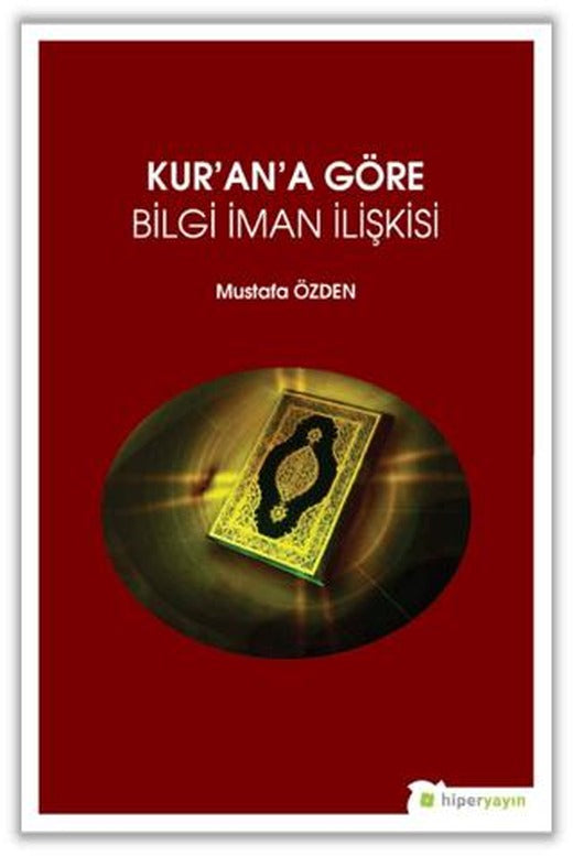 Kur’an’a Göre Bilgi İman İlişkisi