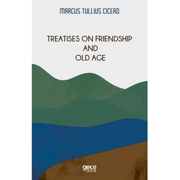 Treatises on Friendship and Old Age | Gece Kitaplığı