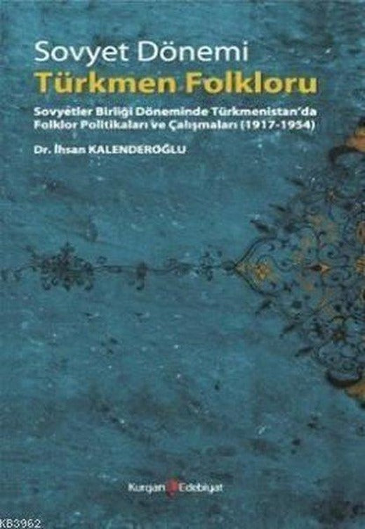 Sovyet Dönemi Türkmen Folkloru | Kurgan Edebiyat (İnce Kapak)