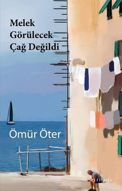 Melek Görülecek Çağ Değildi | Ayrıkotu Yayınları
