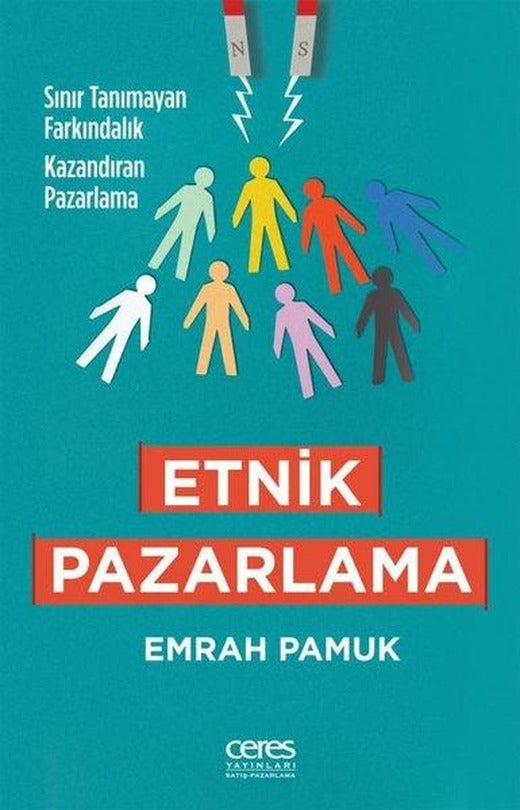 Etnik Pazarlama: Sınır Tanımayan Farkındalık Kazandıran Pazarlama | Ceres Yayınları (e-Kitap)
