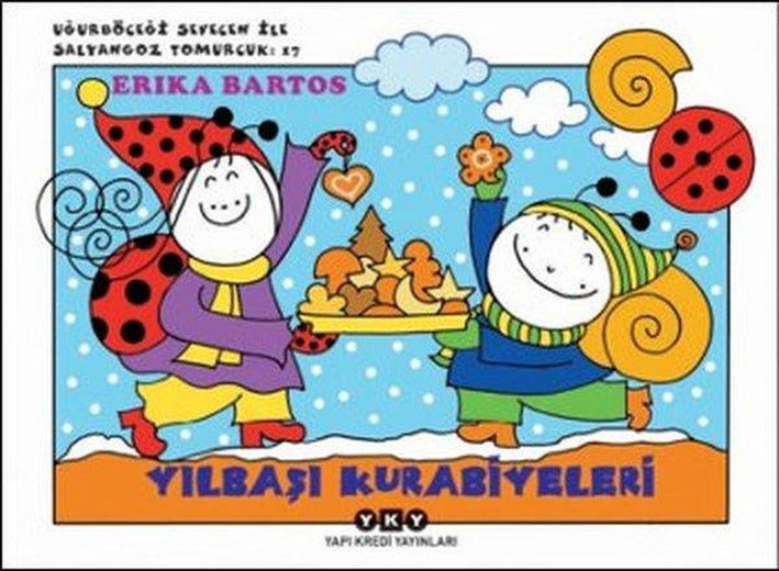 Yılbaşı Kurabiyeleri 17 - Uğurböceği Sevecen İle Salyangoz Tomurcuk | Yapı Kredi Yayınları (İnce Kapak)