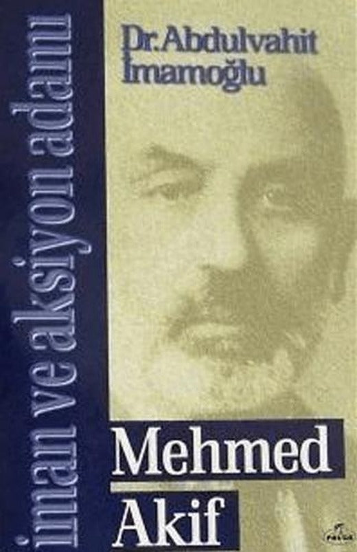 Mehmed Akif - İman ve Aksiyon Adamı | Ravza Yayınları (Ciltsiz)