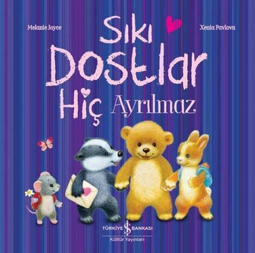 Sıkı Dostlar Hiç Ayrılmaz | İş Bankası Kültür Yayınları