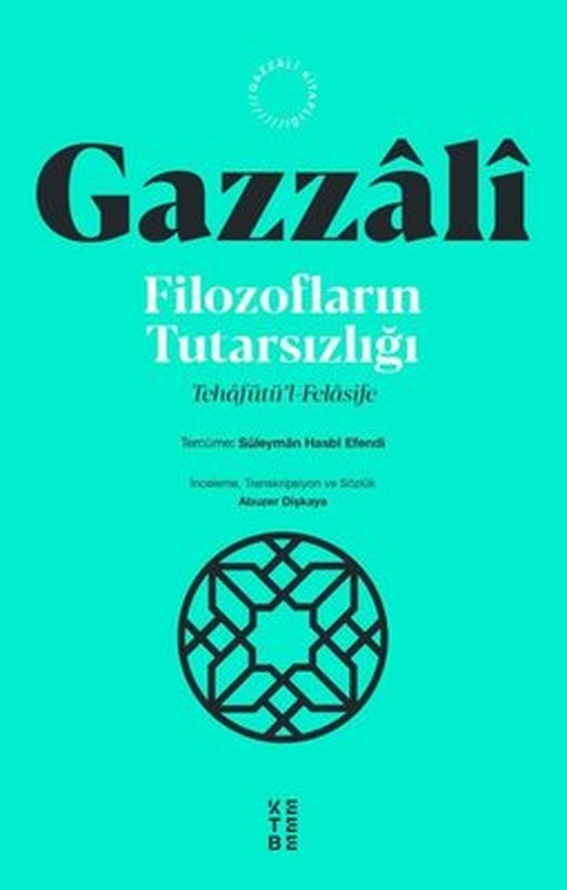 Gazzali: Filozofların Tutarsızlığı - Tehafutu'l-Felasife | Ketebe (İnce Kapak)
