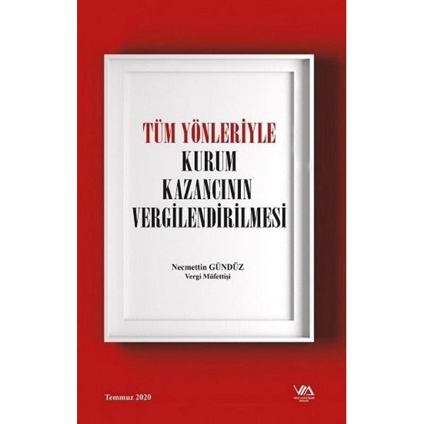 Tüm Yönleriyle Kurum Kazancının Vergilendirilmesi