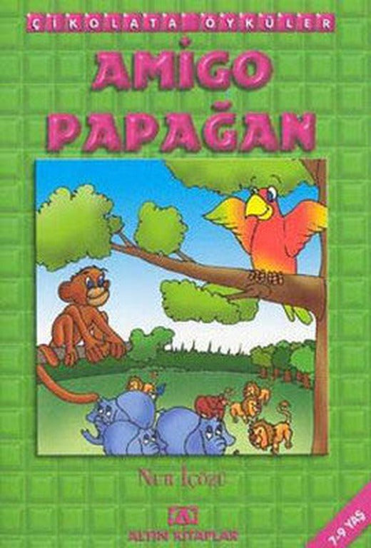 Çikolata Öyküler:Amigo Papağan | Altın Kitaplar