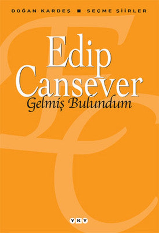 Gelmiş Bulundum - Seçme Şiirler | Yapı Kredi Yayınları
