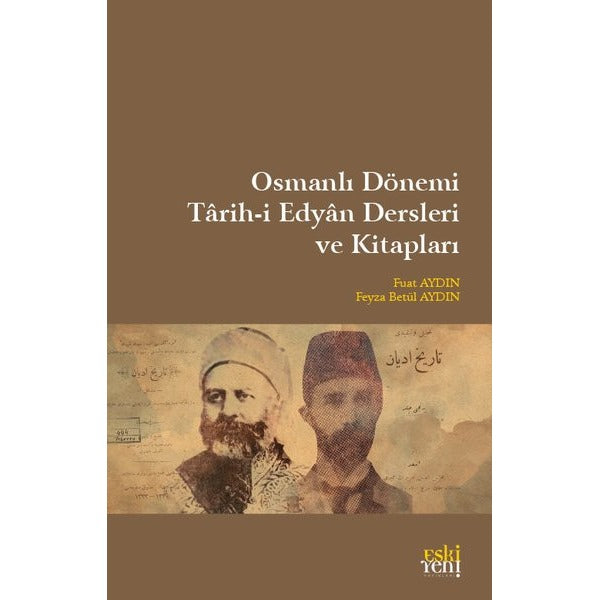Osmanlı Dönemi Tarih-i Edyan Dersleri ve Kitapları | Eskiyeni Yayınları