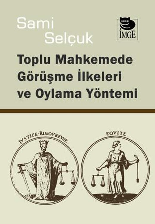 Toplu Mahkemede Görüşme İlkeleri ve Oylama Yöntemi | İmge Kitabevi Yayınları (Ciltsiz)