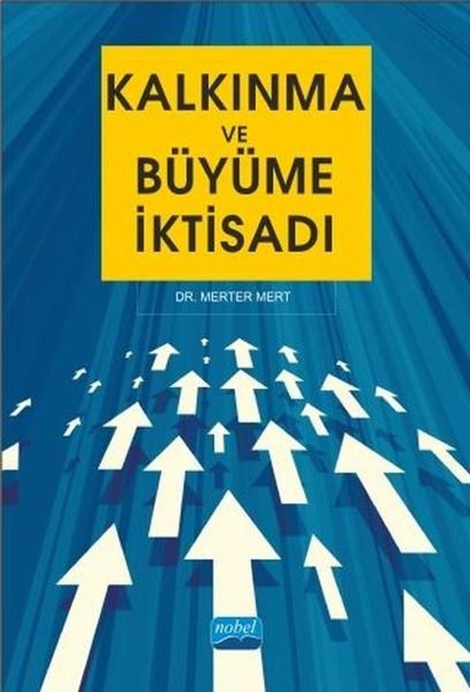Kalkınma ve Büyüme İktisadı | Nobel Akademik Yayıncılık (İnce Kapak)