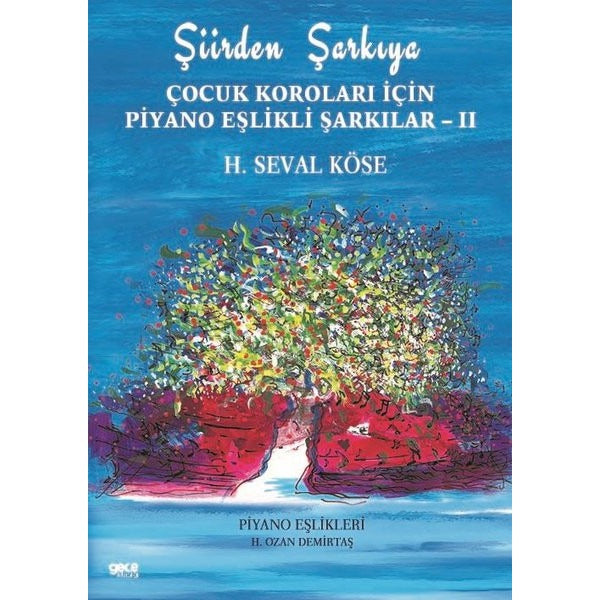 Şiirden Şarkıya - Çocuk Koroları İçin Piyano Eşlikli Şarkılar 2