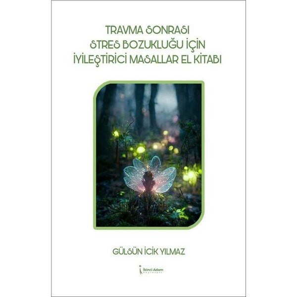 Travma Sonrası Stres Bozukluğu için İyileştirici Masallar El Kitabı | İkinci Adam Yayınları