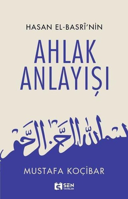 Ahlak Anlayışı - Hasan El-Basri'nin | Sen Yayınları (İnce Kapak)