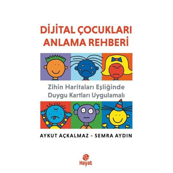 Dijital Çocukları Anlama Rehberi - Zihin Haritaları Eşliğinde Duygu Kartları Uygulamalı | Hayat Yayıncılık (İnce Kapak)