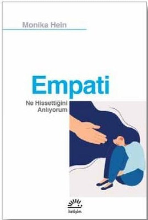 Empati-Ne Hissettiğini Anlıyorum | İletişim Yayınları