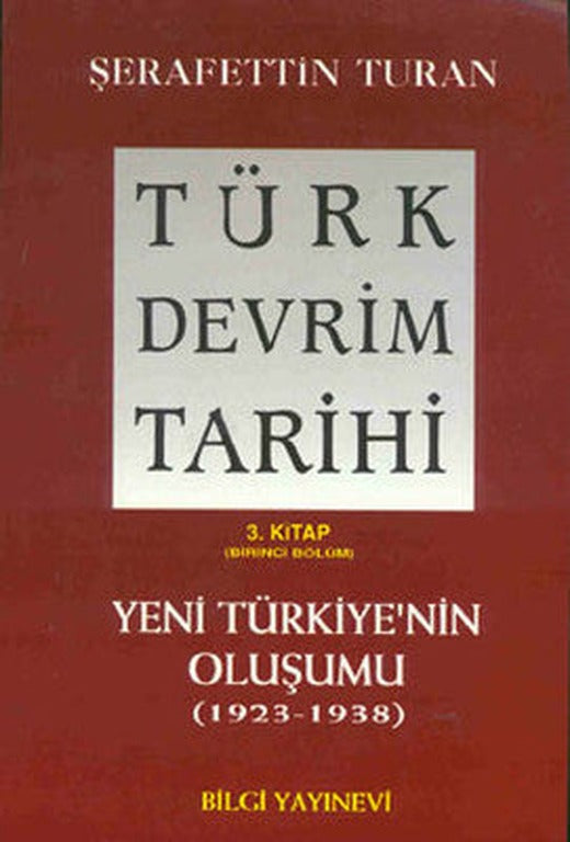 Türk Devrim Tarihi (3. Kitap / Birinci Bölüm) | Bilgi Yayınevi