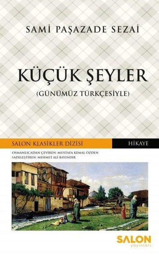 Küçük Şeyler-Günümüz Türkçesiyle | Salon Yayınları (İnce Kapak)