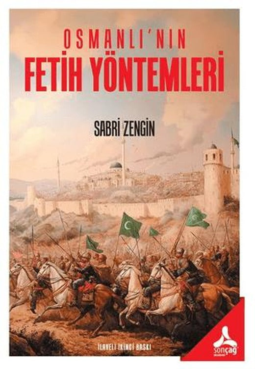 Osmanlı'nın Fetih Yöntemleri | Sonçağ Yayınları (Ciltsiz)
