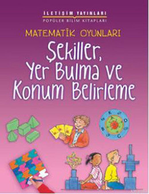 Matematik Oyunları Şekiller Yer Bulma ve Konum Belirleme | İletişim Yayınları