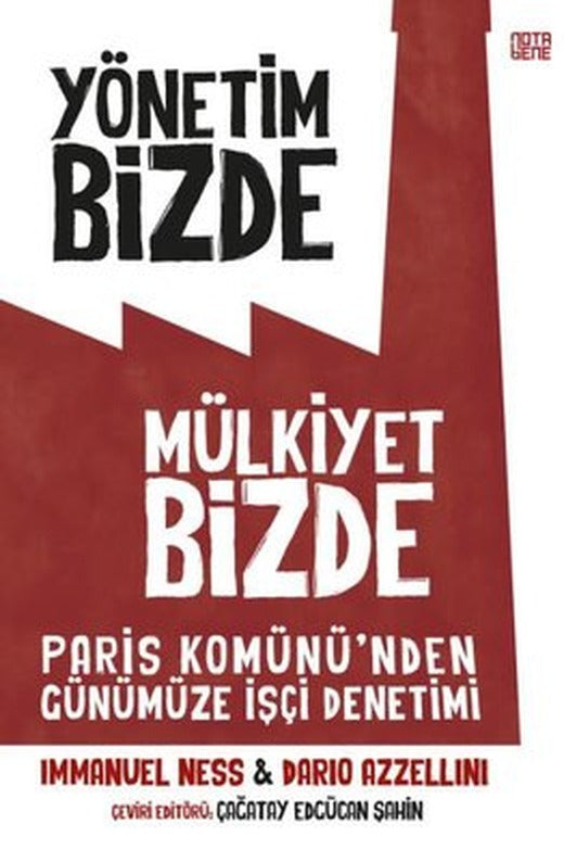 Yönetim Bizde Mülkiyet Bizde - Paris Komünü'den Günümüze İşçi Denetimi | Nota Bene Yayınları