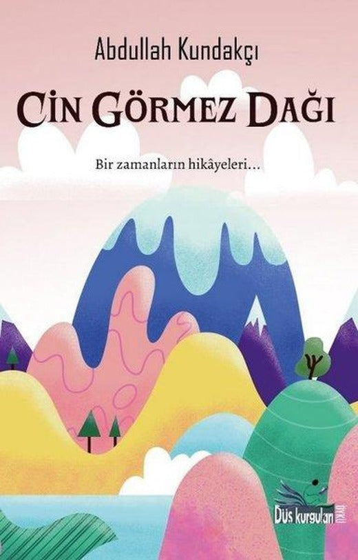Cin Görmez Dağı - Bir Zamanların Hikayeleri | Düş Kurguları Yayınları (İnce Kapak)