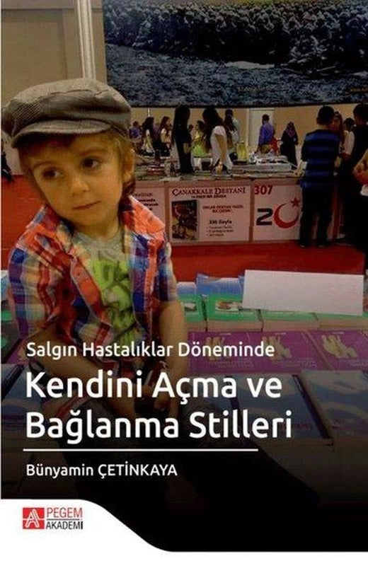 Salgın Hastalıklar Döneminde Kendini Açma ve Bağlanma ve Stilleri | Pegem Akademi Yayıncılık (İnce Kapak)