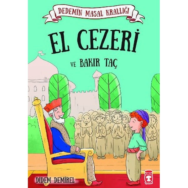 El Cezeri ve Bakır Taç | Timaş Çocuk