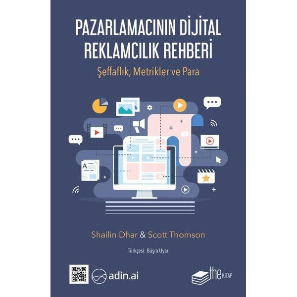 Pazarlamacının Dijital Reklamcılık Rehberi - Şeffaflık Metrikler ve Para | The Kitap (İnce Kapak)