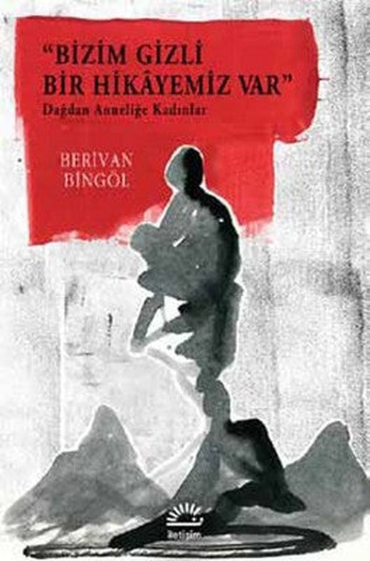 Bizim Gizli Bir Hikayemiz Var | İletişim Yayınları