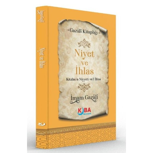 Niyet ve İhlas Kitabu'n Niyyeti ve'l İhlas - Gazali Kitaplığı | Kuba Yayınları (İnce Kapak)