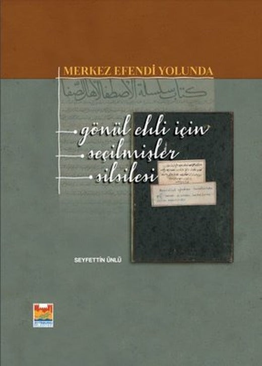 Merkez Efendi Yolunda Gönül Ehli İçin Seçilmişler Silsilesi | Zeytinburnu Bel.Kültür Yay.
