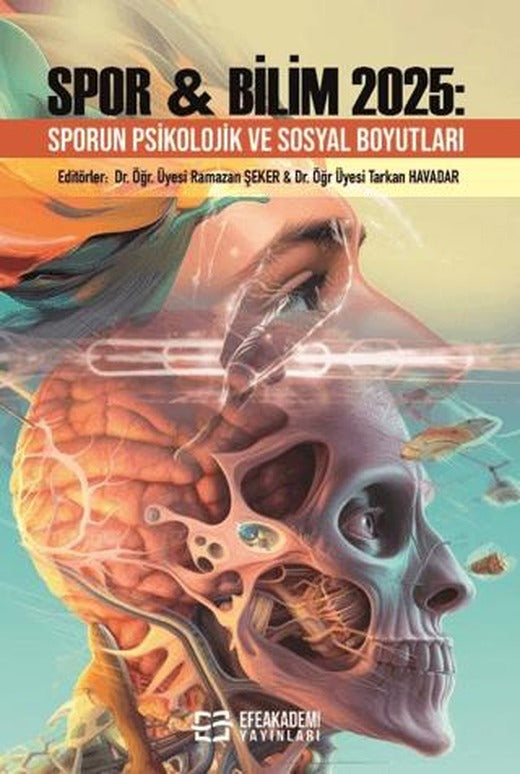Spor & Bilim 2025: Sporun Psikolojik ve Sosyal Boyutları | Efe Akademi Yayınları (Ciltsiz)
