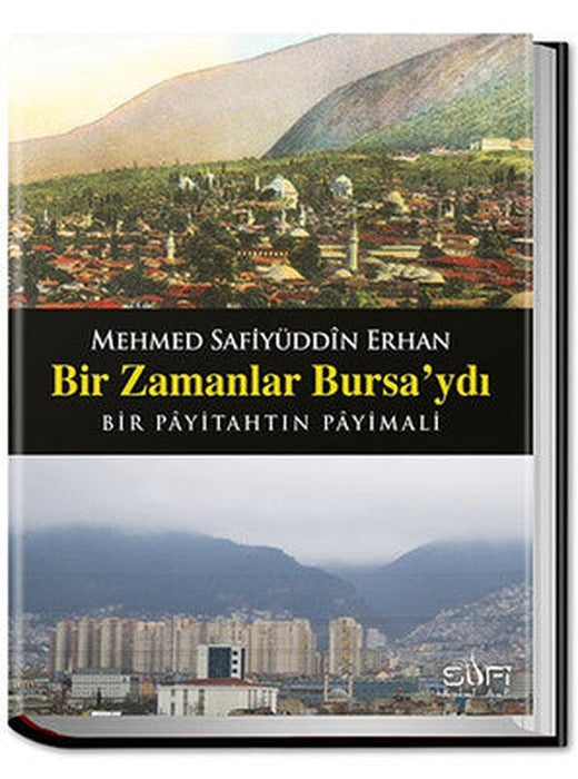 Bir Zamanlar Bursa'ydı | Sufi Kitap