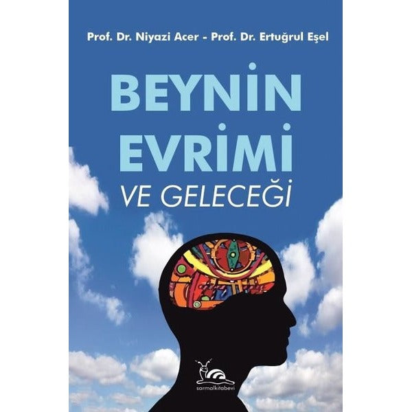 Beynin Evrimi ve Geleceği | Sarmal Kitabevi (Ciltsiz)