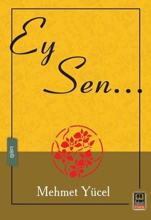 Ey Sen | Babıali Kitaplığı (Ciltsiz)
