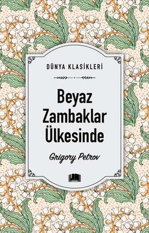 Beyaz Zambaklar Ülkesinde - Dünya Klasikleri | Ema Kitap