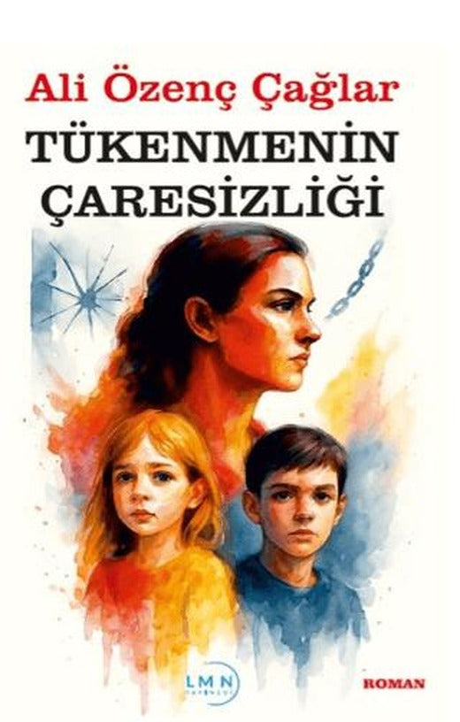 Tükenmenin Çaresizliği | Liman Yayınevi (Ciltsiz)