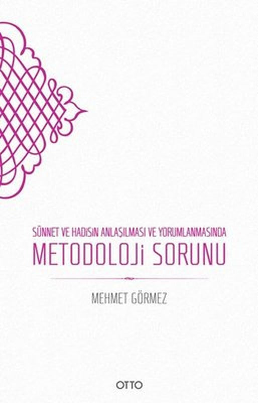 Sünnet ve Hadisin Anlaşılması ve Yorumlanmasında Metodoloji Sorunu | Otto (İnce Kapak)