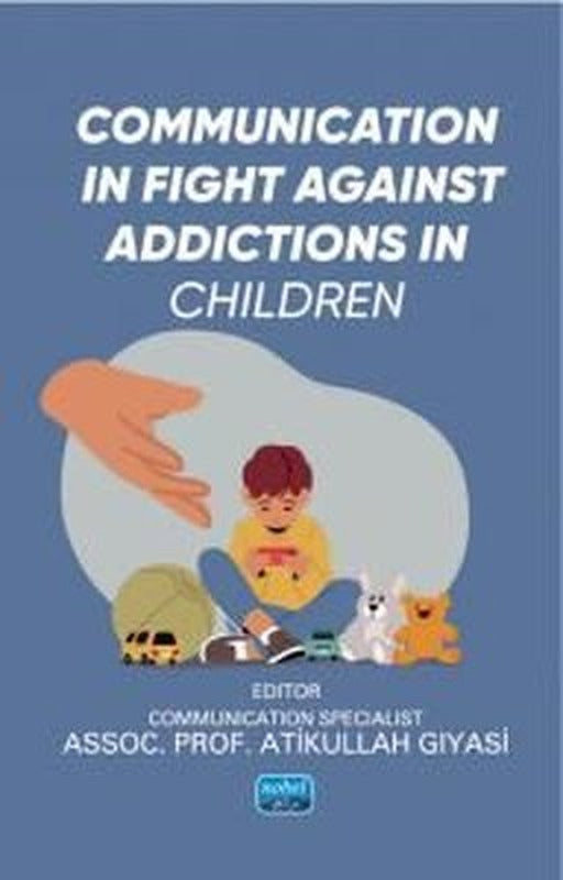 Communication in Fight Against Addictions in Children | Nobel Akademik Yayıncılık (İnce Kapak)