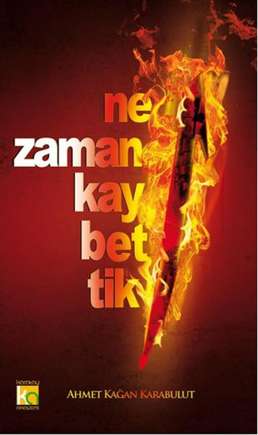 Ne Zaman Kaybettik | Karatay Akademi (İnce Kapak)