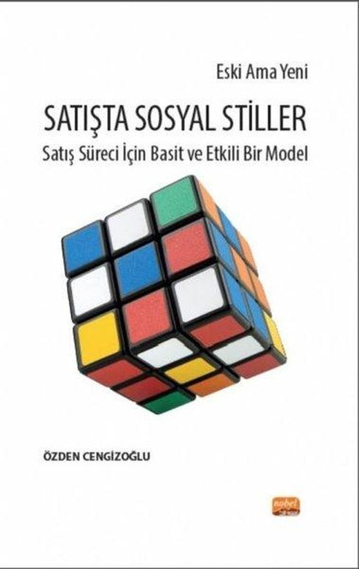 Eski Ama Yeni Satışta Sosyal Stiller - Satış Süreci İçin Basit ve Etkili Bir Model | Nobel Bilimsel Eserler (İnce Kapak)